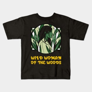 Wild Woman of the Woods Kids T-Shirt